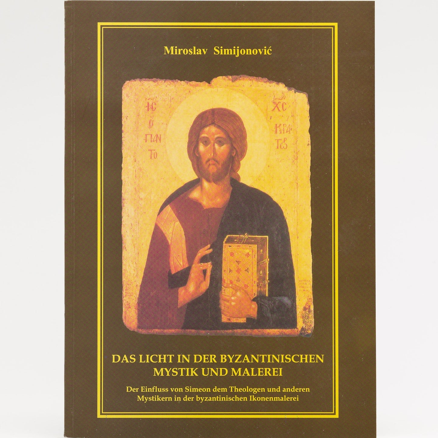 Das Licht der byzantinischen Mystik und Malerei - Miroslav Simijonović