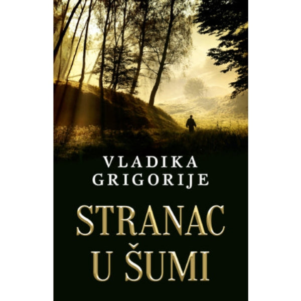 Stranac u šumi - Vladika Grigorije