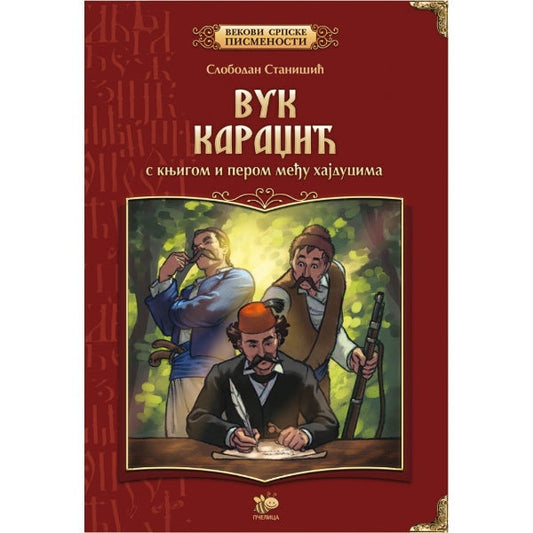 Vuk Karadžić: S knjigom i perom među hajducima - Slobodan Stanišić