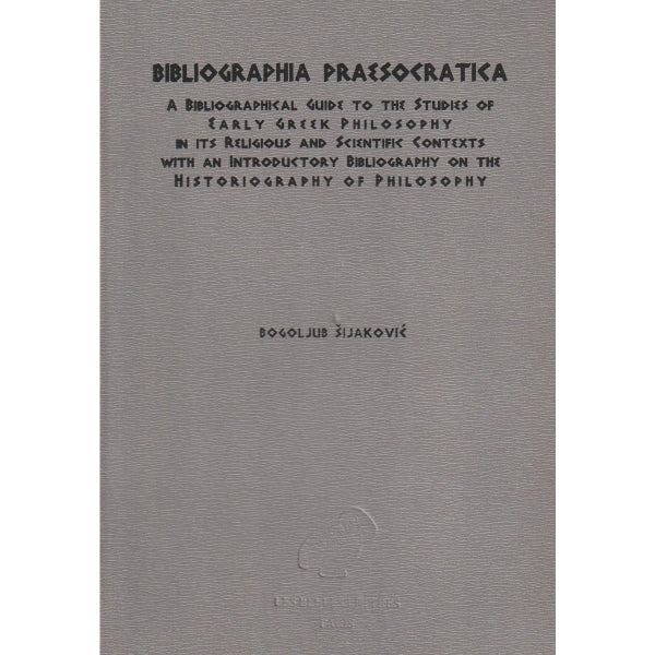 Bibliographia Praesocratica - Bogoljub Šijaković